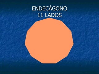 ENDECÁGONO 11 LADOS 