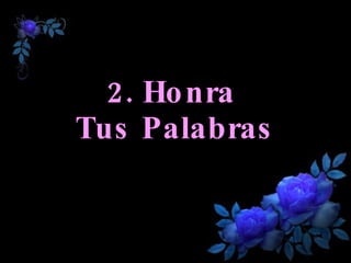 2. Honra  Tus Palabras 