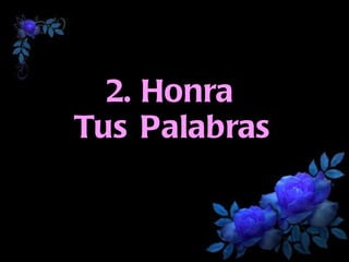 2. Honra  Tus Palabras 