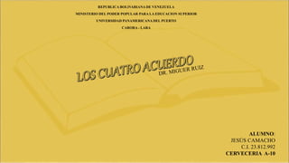 REPUBLICA BOLIVARIANA DE VENEZUELA
MINISTERIO DEL PODER POPULAR PARA LA EDUCACION SUPERIOR
UNIVERSIDAD PANAMERICANA DEL PUERTO
CARORA - LARA
ALUMNO:
JESÚS CAMACHO
C.I. 23.812.992
CERVECERIA A-10
 