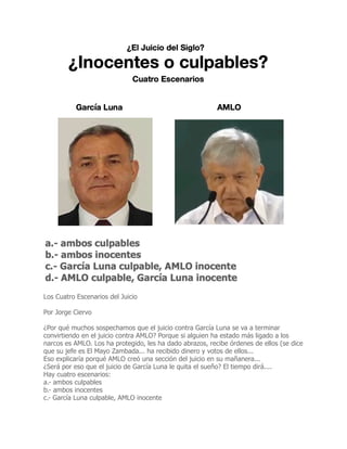 Los Cuatro Escenarios del Juicio
Por Jorge Ciervo
¿Por qué muchos sospechamos que el juicio contra García Luna se va a ter...