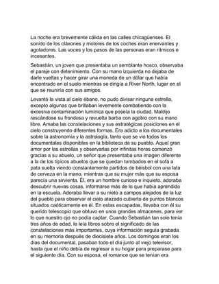 La noche era brevemente cálida en las calles chicagüenses. El
sonido de los cláxones y motores de los coches eran enervant...