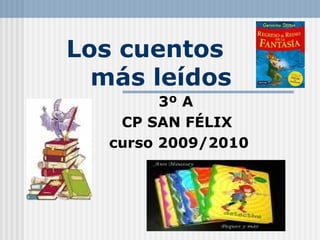 Los cuentos  más leídos   3º A   CP SAN FÉLIX curso 2009/2010 