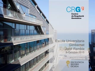 Escola Universitaria
Gimbernat
Jordi Rambla
8-Octubre-2015
 