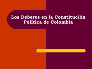 Los Deberes en la Constitución Política de Colombia 