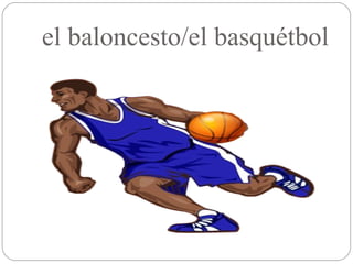 el baloncesto/el basquétbol 