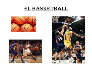 El basketball

 