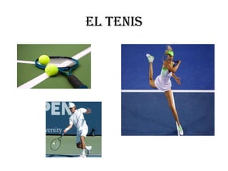 El tenis

 