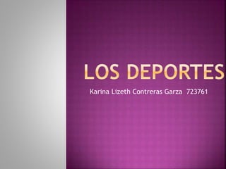 Karina Lizeth Contreras Garza 723761
 