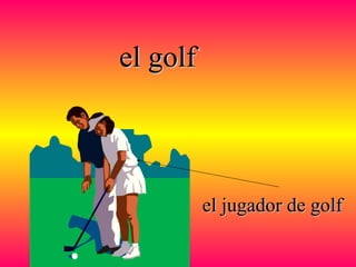 el golfel golf
el jugador de golfel jugador de golf
 