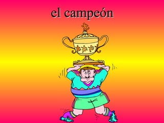 el campeónel campeón
 