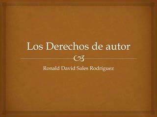 Ronald David Sales Rodríguez
 