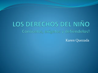 Karen Quezada
 