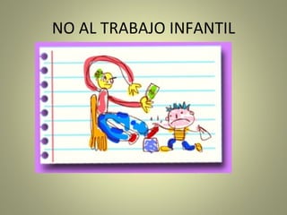 NO AL TRABAJO INFANTIL 