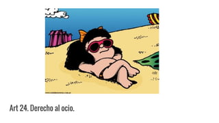 Art 24. Derecho al ocio.
 
