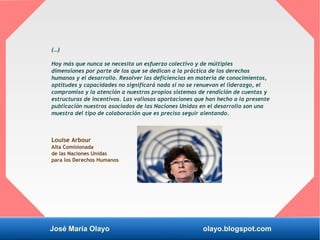 José María Olayo olayo.blogspot.com
(…)
Hoy más que nunca se necesita un esfuerzo colectivo y de múltiples
dimensiones por...
