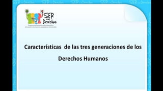 Los derechos humanos tre generaciones