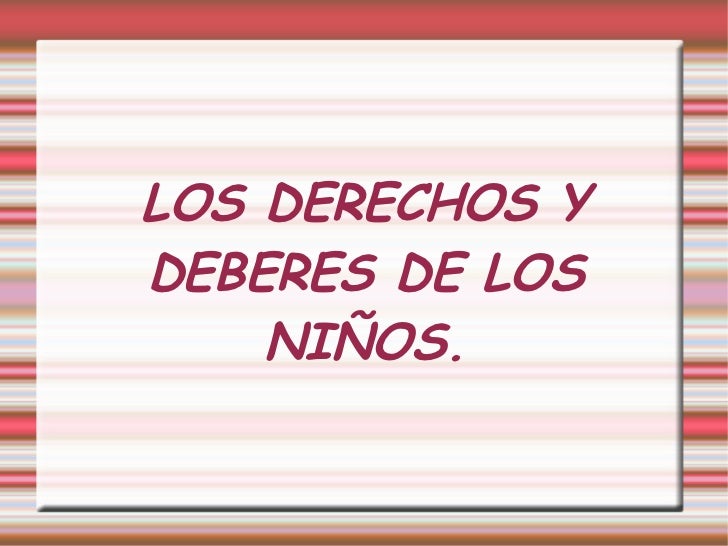 Los Derechos Y Los Deberes De Los Ninos