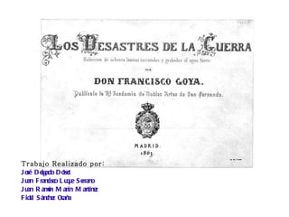 Trabajo Realizado por: José Delgado Dolset Juan Francisco Luque Serrano Juan Ramón Marín Martínez Fidel Sánchez Ocaña 