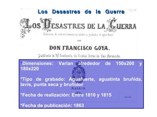 * Dimensiones: Varían alrededor de 150x200 y 180x220 *Tipo de grabado: Aguafuerte, aguatinta bruñida, lavis, punta seca y ...