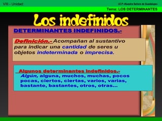 VIII - Unidad:
Tema: LOS DETERMINANTES
I.E.P «Nuestra Señora de Guadalupe»
 