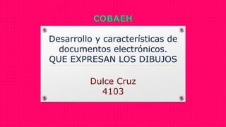 Dulce Cruz
4103
 
