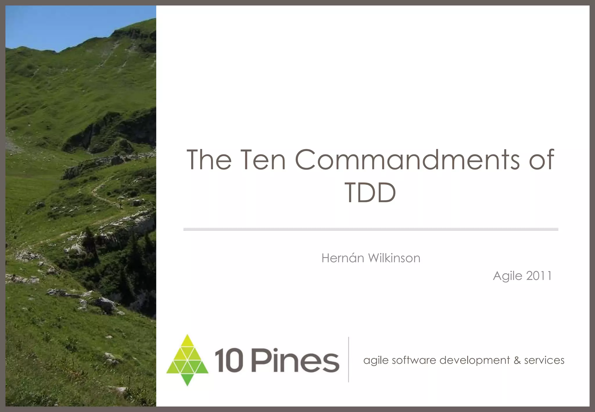 The Ten Commandments of TDD Hernán Wilkinson Agile 2011 