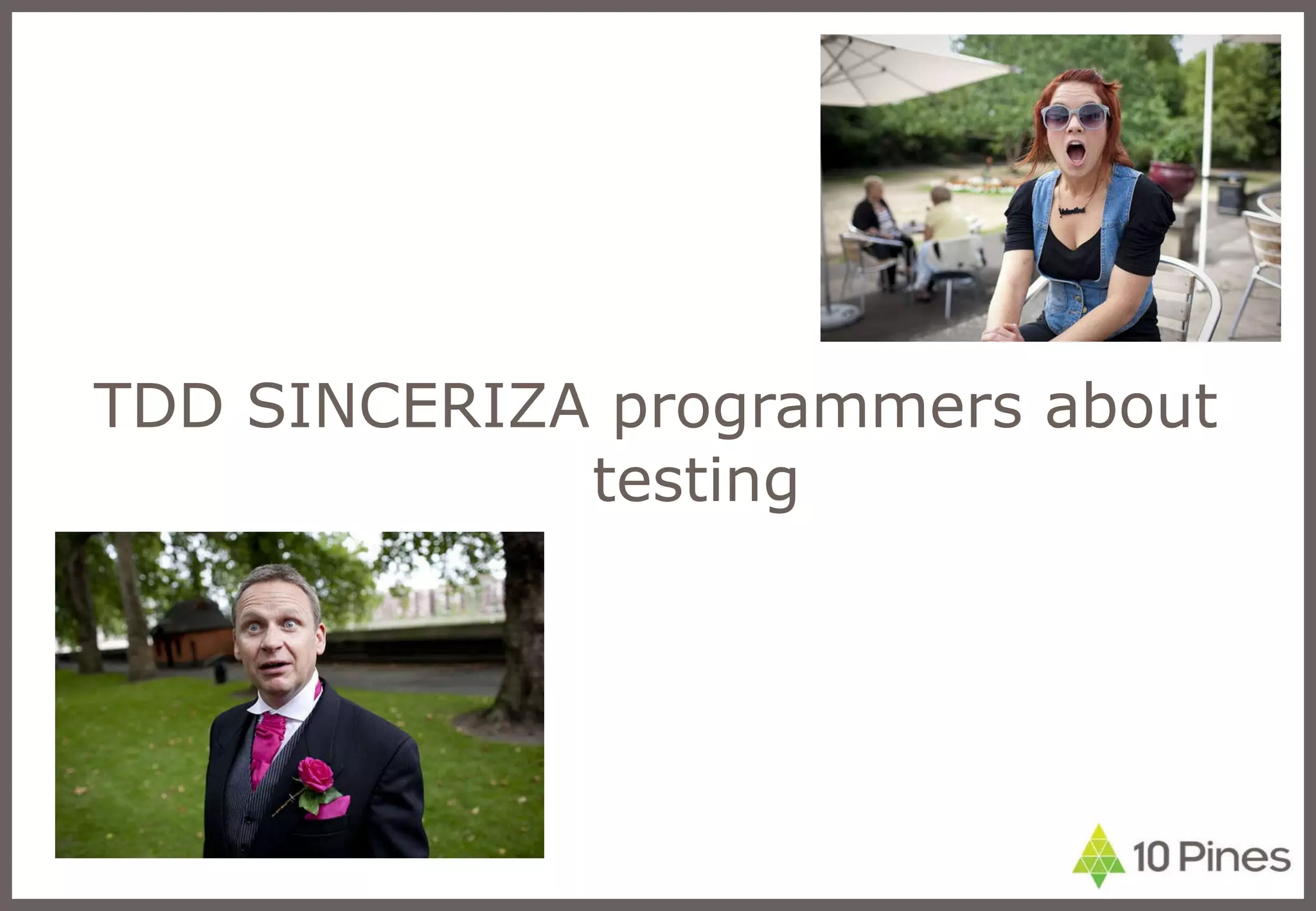 TDD SINCERIZA programmers about testing 