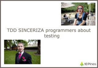 TDD SINCERIZA programmers about testing 