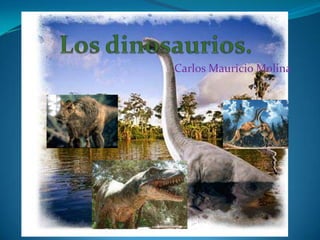 Los dinosaurios.  Carlos Mauricio Molina 