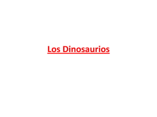 Los Dinosaurios
 