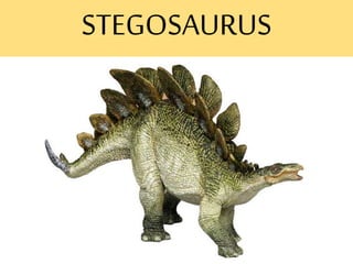 STEGOSAURUS
 