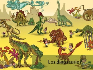 Los dinosaurios
 