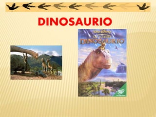 DINOSAURIO
 