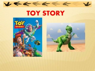 TOY STORY
 
