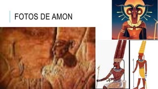 FOTOS DE AMON
 