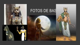 FOTOS DE BASTET
 