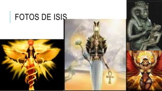 FOTOS DE ISIS
 