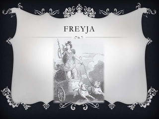 FREYJA
 