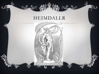 HEIMDALLR
 