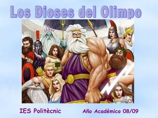 Los Dioses del Olimpo IES Politècnic  Año Académico 08/09 