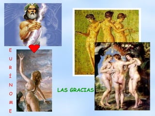 LAS GRACIAS E U R Í N O M E 