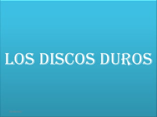 LOS DISCOS DUROS

02/06/2012
 