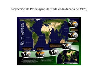 Proyección de Peters (popularizada en la década de 1970) 