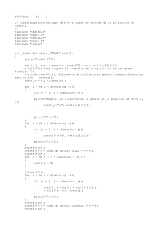 PROGRAMA EN C
// ConsoleApplication5.cpp: define el punto de entrada de la aplicación de
consola.
//
#include "stdafx.h"
#...