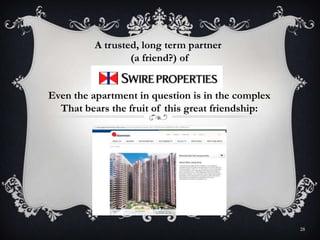 28
A trusted, long term partner
(a friend?) of
Even the apartment in question is in the complex
That bears the fruit of this great friendship:
 