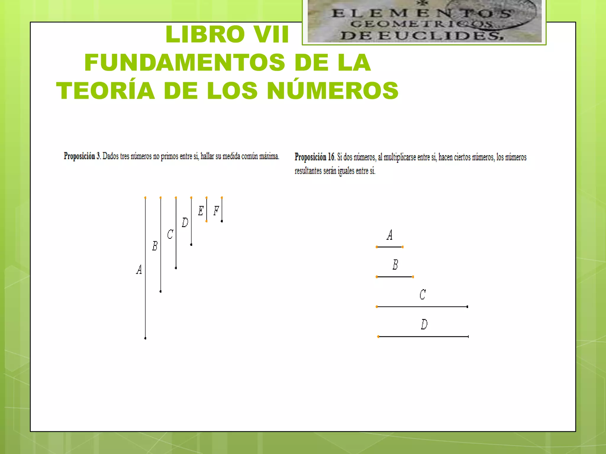 LIBRO VII
  FUNDAMENTOS DE LA
TEORÍA DE LOS NÚMEROS
 