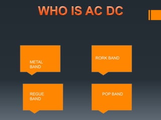 METAL
BAND
RORK BAND
POP BANDREGUE
BAND
 