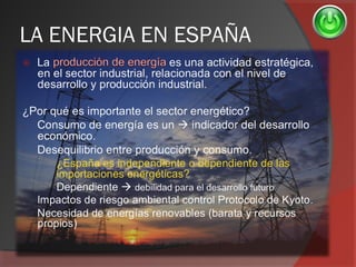 LA ENERGIA EN ESPAÑA
 