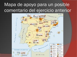 Mapa de apoyo para un posible
comentario del ejercicio anterior
 